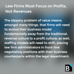 Law Firms Must Focus on Profits, Not Revenues