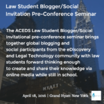 ACEDS eDiscovery Conference 2016: Law Student Blogger/Social Media Seminar