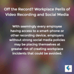Off the Record? Workplace Perils of Video Recording and Social Media