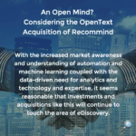 An Open Mind? Considering the OpenText Acquisition of Recommind
