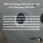 Will Technology Slow the Growth of e-Discovery Services?