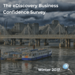 A New Year with New Confidence? eDiscovery Business Confidence Survey - Winter 2017 Results